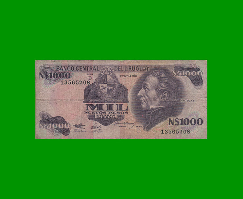 BILLETE DE URUGUAY $1.000,00 N$ PICK 64Ab, AÑO 1992, SERIE D, ESTADO BUENO -