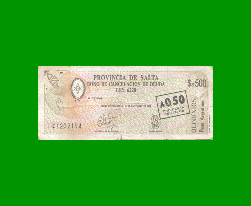 BONO DE SALTA $a500,00, RESELLADO A 0,50CTVOS DE AUSTRALES EC 007, AÑO 1985, ESTADO BUENO.-