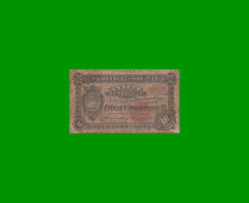 BILLETE PROVINCIA DE SAN JUAN 10 CTVOS MONEDA NACIONAL, PICK NO CATALOGADO, AÑO 1899, ESTADO BUENO-.-