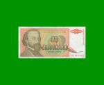 BILLETE DE YUGOSLAVIA 5.000.000.000 DINARA, PICK 135, AÑO 1832-1878 ESTADO EXCELENTE .-