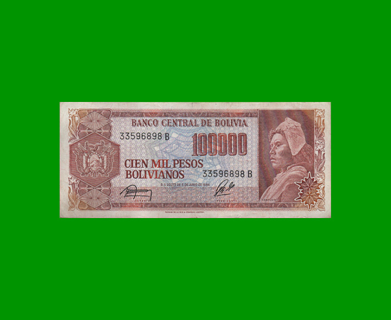 BILLETE DE BOLIVIA 100.000 PESOS BOLIVIANOS, PICK 171, AÑO 1984, ESTADO MUY BUENO - .-