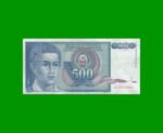 BILLETE DE YUGOSLAVIA 500 DINARA, PICK 106a, AÑO 1990 ESTADO MUY BUENO+ .-