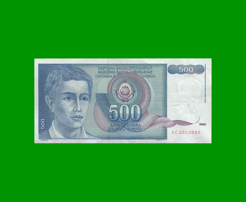 BILLETE DE YUGOSLAVIA 500 DINARA, PICK 106a, AÑO 1990 ESTADO MUY BUENO+ .-