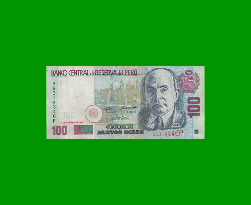 BILLETE DE PERU 100 NUEVOS SOLES, PICK 181 AÑO 2006, ESTADO MUY BUENO- .-