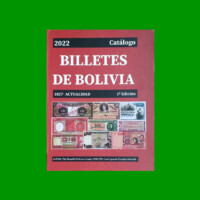 CATALOGO DE BILLETES DE BOLIVIA, 1° EDICCION, AÑO 1827/2022, NUEVO.-