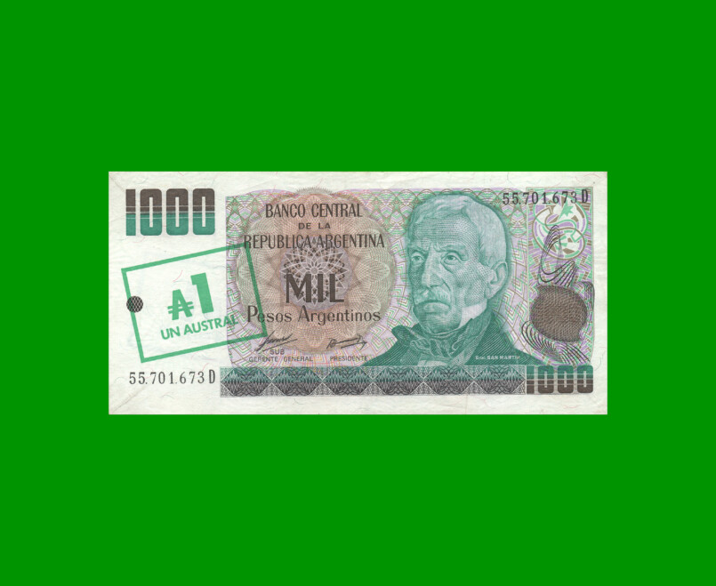 PESOS ARGENTINOS $1.000,00 RESELLADO A 1 AUSTRAL, BOT 2701, AÑO 1985, ESTADO EXCELENTE- .-