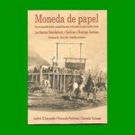 LIBRO MONEDA DE PAPEL, LOS BANCOS OXANDABURU Y GARBINO Y DOMINGO GARBINO, NUEVO.-