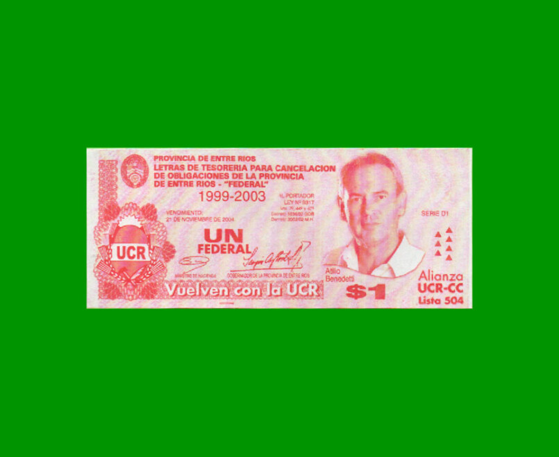 BILLETE DE ARGENTINA,PROVINCIA DE ENTRE RIOS 1 PESO, "ALIANZA CON LA UCR", PUBLICITARIO FANTASIA, ESTADO SIN CIRCULAR .-