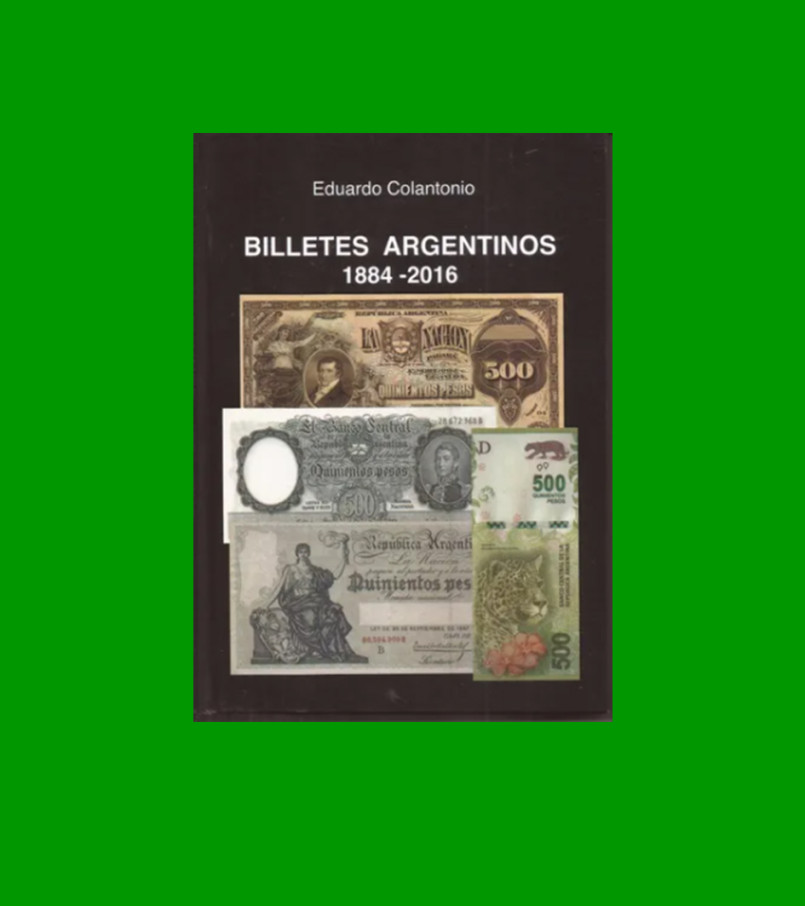 CATALOGO DE BILLETES DE ARGENTINA, AÑOS 1884 AL 2016, NUEVO.-