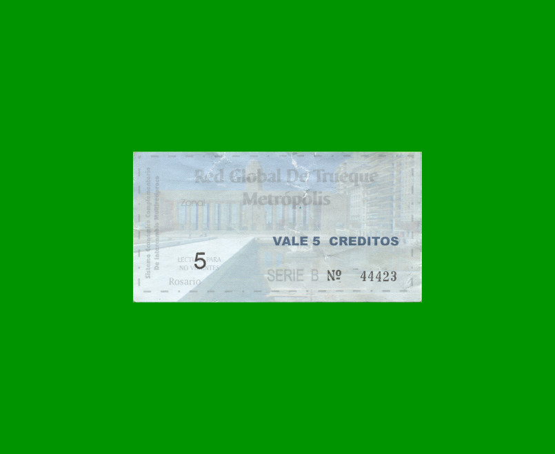 BONO TICKET RED GLOBAL DE TRUEQUE METROPOLIS ROSARIO, FALSO, 5 CREDITOS, MG 2764, ESTADO BUENO.-