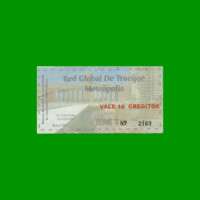 BONO TICKET RED GLOBAL DE TRUEQUE METROPOLIS ROSARIO, 10 CREDITOS, MG 2765, ESTADO MUY BUENO.-