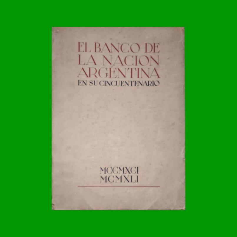 BANCO DE LA NACION ARGENTINA EN SU CINCUENTENARIO, ESTADO USADO.-