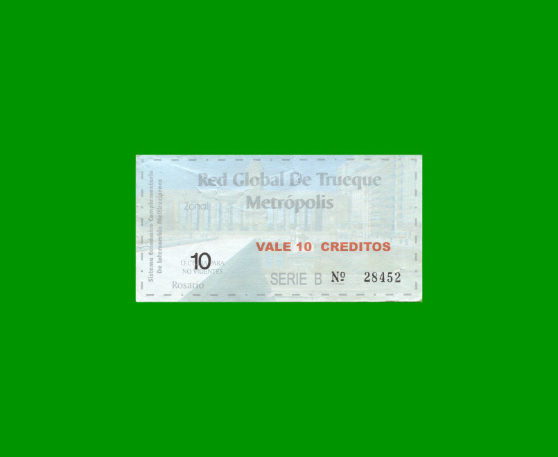 BONO TICKET RED GLOBAL DE TRUEQUE METROPOLIS ROSARIO, FALSO, 10 CREDITOS, MG 2765, ESTADO BUENO+ .-