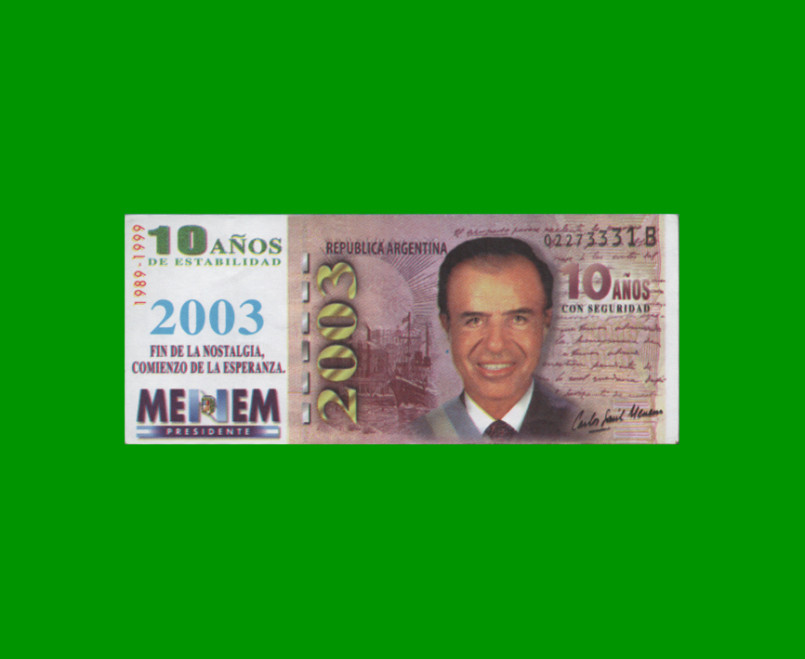 BILLETE DE CARLOS MENEM, AÑO 2003, FANTASIA, ESTADO SIN CIRCULAR.-