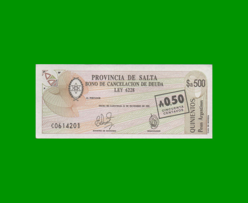 BONO DE SALTA $a500,00, RESELLADO A 0,50CTVOS DE AUSTRALES EC 007, AÑO 1985, ESTADO SIN CIRCULAR.-