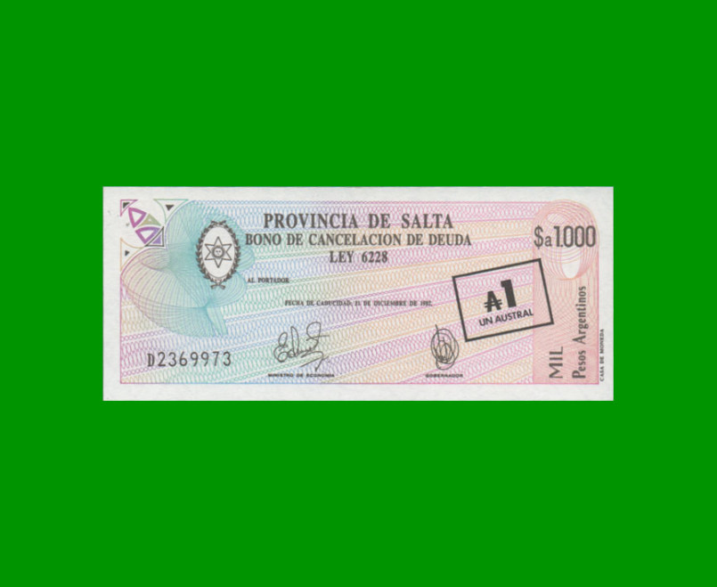 BONO DE SALTA $a1.000,00, RESELLADO A 1,00 AUSTRAL, EC 008, AÑO 1985, ESTADO SIN CIRCULAR.-