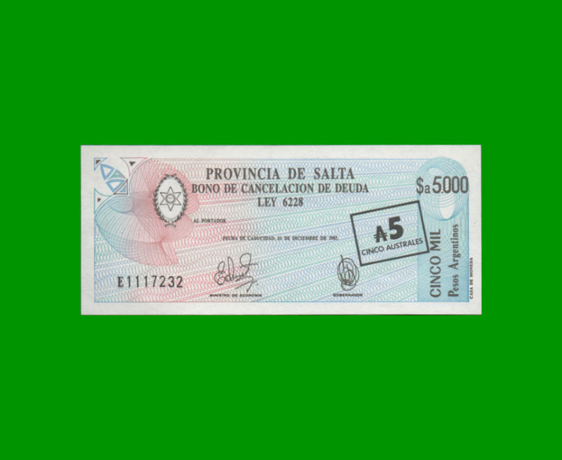 BONO DE SALTA $a5.000,00, RESELLADO A 5,00 AUSTRALES, EC 009, AÑO 1985, ESTADO SIN CIRCULAR.-