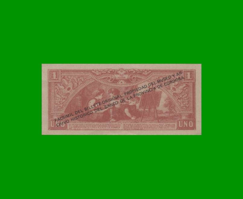 BILLETE PROVINCIA DE CORDOBA $ 1,00 FASCIMIL, AÑO 1888, SERIE 004, ESTADO EXCELENTE.- - Imagen 2