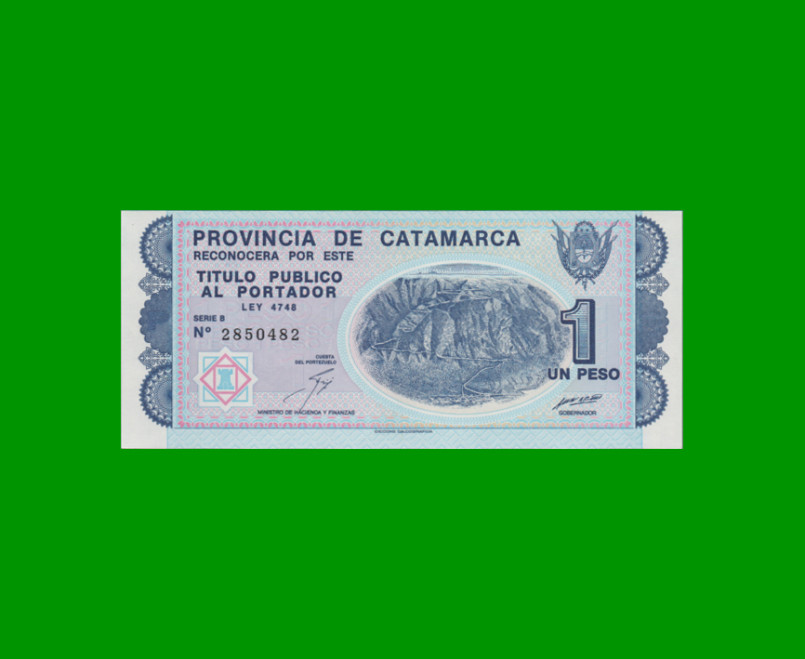 BONO CATAMARCA $1,00, EC 228, SERIE B, ESTADO SIN CIRCULAR.-