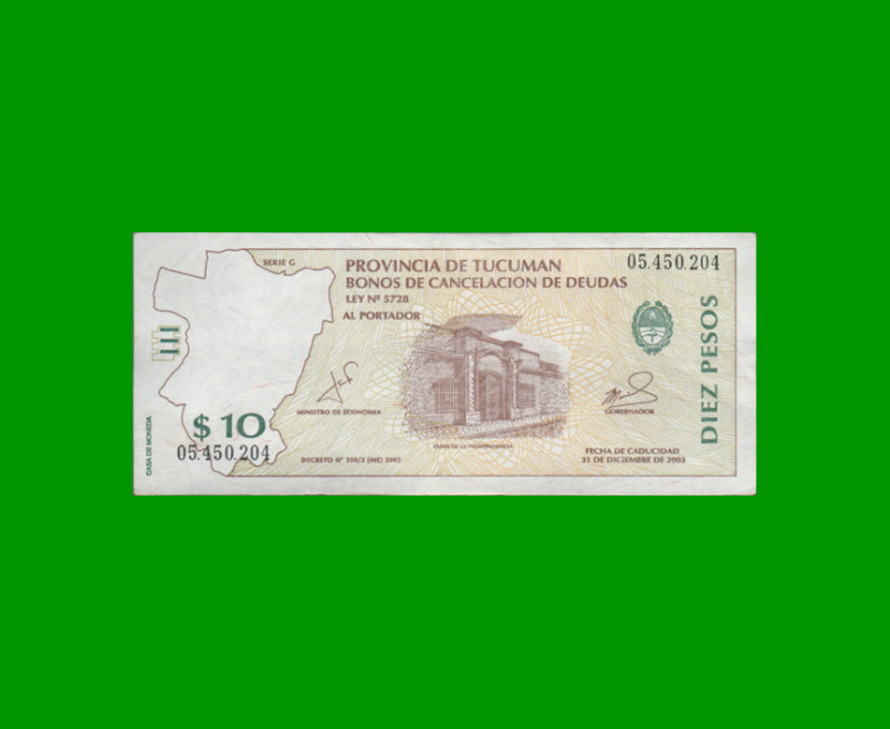 BONO DE TUCUMAN $ 10,00, EC NO CATALOGADO, SERIE G, ESTADO MUY BUENO+.-