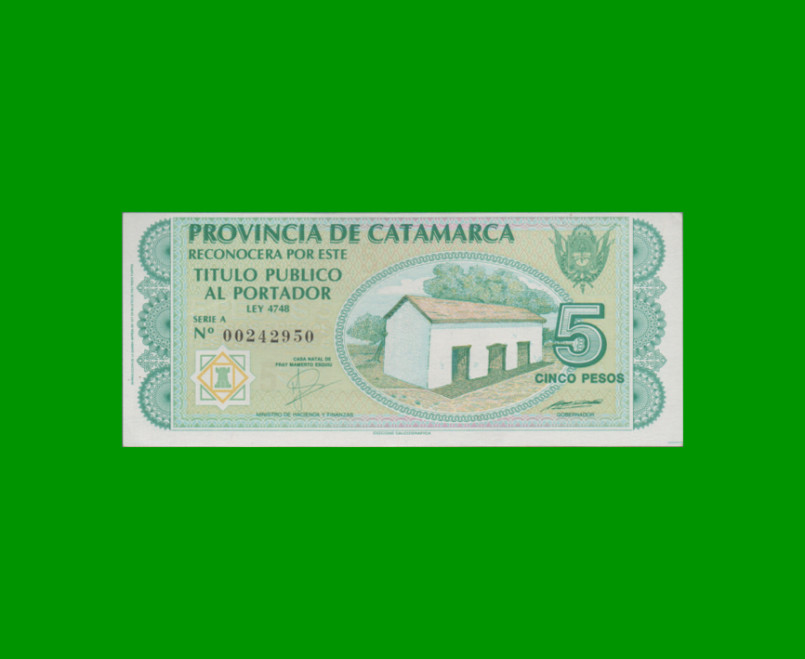 BONO CATAMARCA $5,00, EC 231, SERIE A, ESTADO SIN CIRCULAR.-