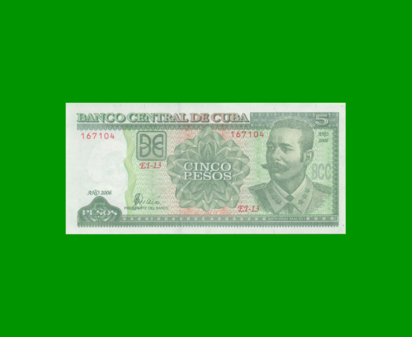 BILLETE DE CUBA $5,00 PICK 116i, AÑO 2006, ESTADO SIN CIRCULAR.-