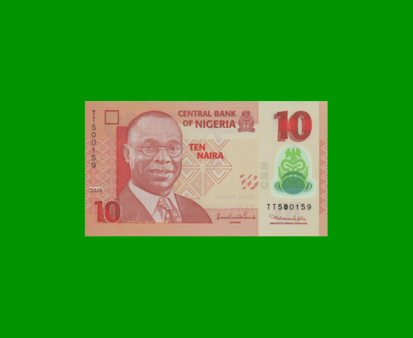 BILLETE DE NIGERIA 10 NAIRA, POLYMERO, PICK 39b, AÑO 2010 ESTADO SIN CIRCULAR.-