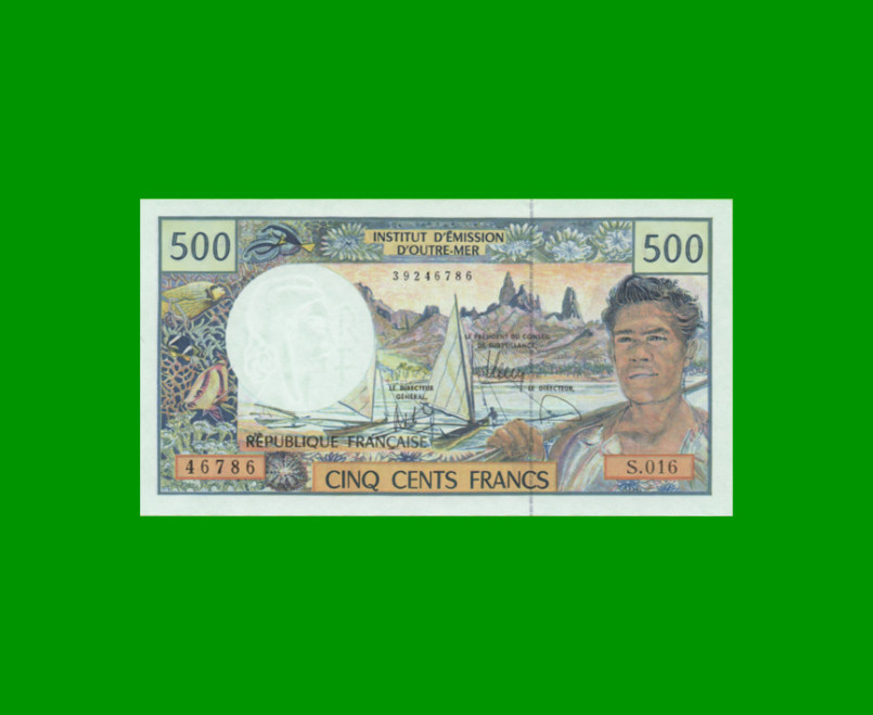 BILLETE DE TERRITORIO FRANCES DEL PACIFICO 500 FRANCOS, PICK 1h, ESTADO SIN CIRCULAR.-