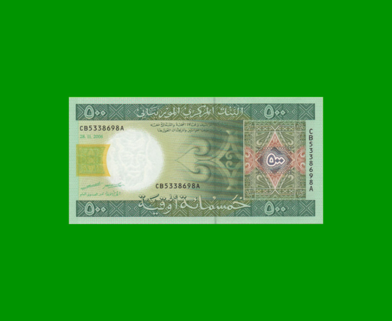 BILLETE DE MAURITANIA 500 OUGUIYA, PICK 12b, AÑO 2006, ESTADO SIN CIRCULAR.-