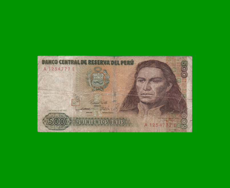 BILLETE DE PERU 500 INTIS, PICK 134a, AÑO 1985, ESTADO BUENO.-