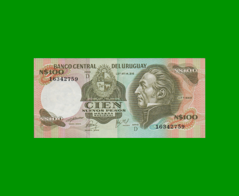 BILLETE DE URUGUAY $100,00 N$ PICK 62b, AÑO 1981, SERIE D, ESTADO SIN CIRCULAR.-