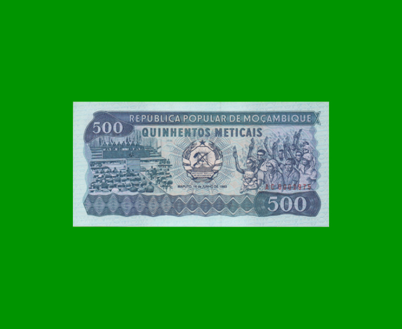 BILLETE DE MOZAMBIQUE 500 METICAIS, PICK 131a, AÑO 1983 ESTADO SIN CIRCULAR.-