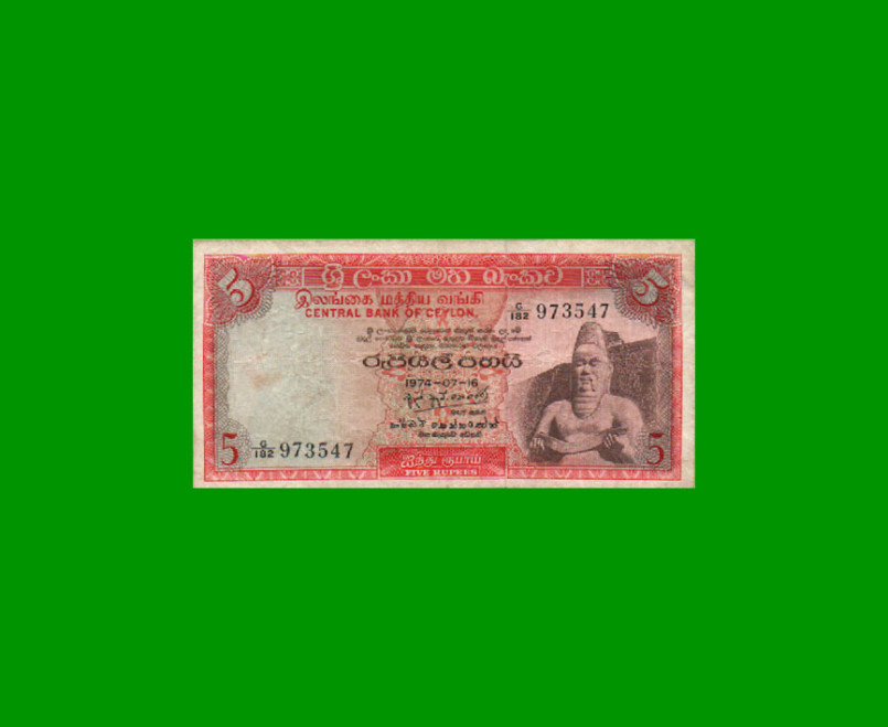 BILLETE DE SRI LANKA 5 RUPIAS, PICK 73Aa, AÑO 1974, ESTADO MUY BUENO- .-