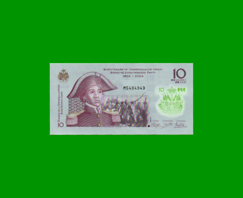 BILLETE DE HAITI 10 GOURDES, CONMEMORATIVO PICK NEW, AÑO 2004 ESTADO SIN CIRCULAR.-