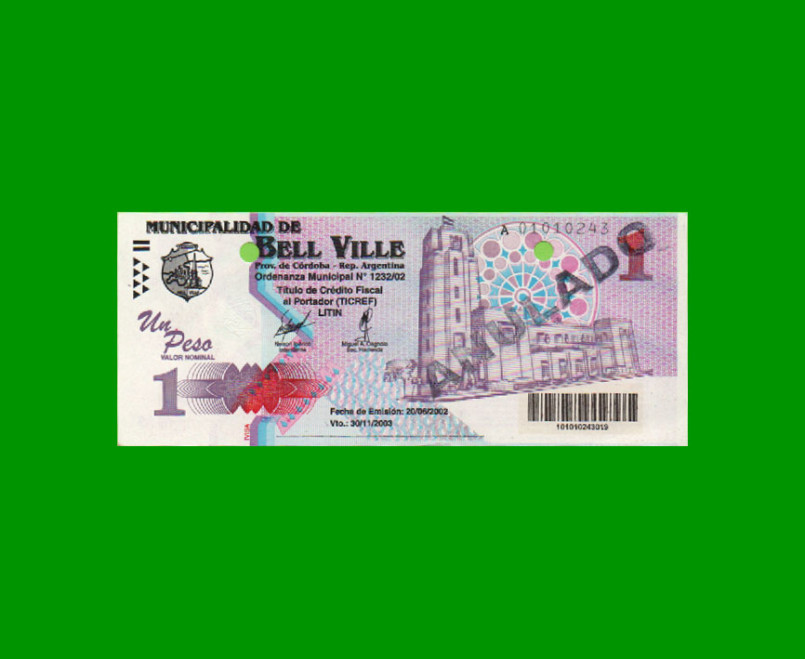 BONO MUNICIPALIDAD DE BELL VILLE $1,00, AÑO 2002/2003, ESTADO EXCELENTE+ .-