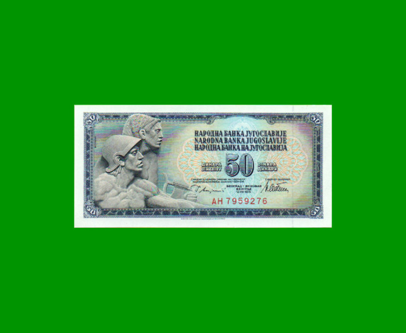 BILLETE DE YUGOSLAVIA 50 DINARA, PICK 89a, AÑO 1978 ESTADO SIN CIRCULAR.-