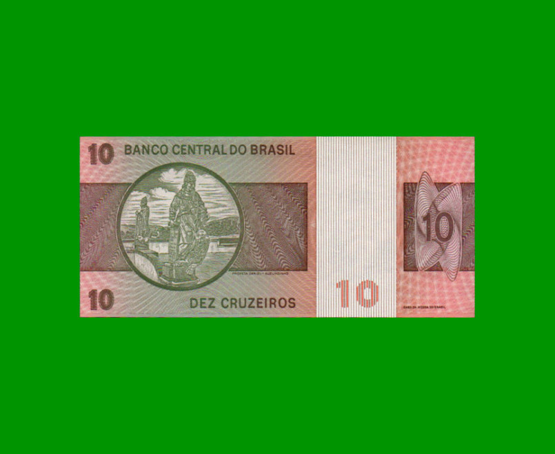 BILLETE DE BRASIL 10 CRUZEIROS, PICK 193e, AÑO 1980, ESTADO EXCELENTE+ .- - Imagen 2