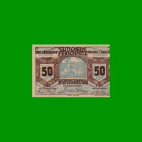 BILLETE DE AUSTRIA NOTGELD CIUDAD DE FERSCHNITZ 50 HELLER, ESTADO EXCELENTE+ .-