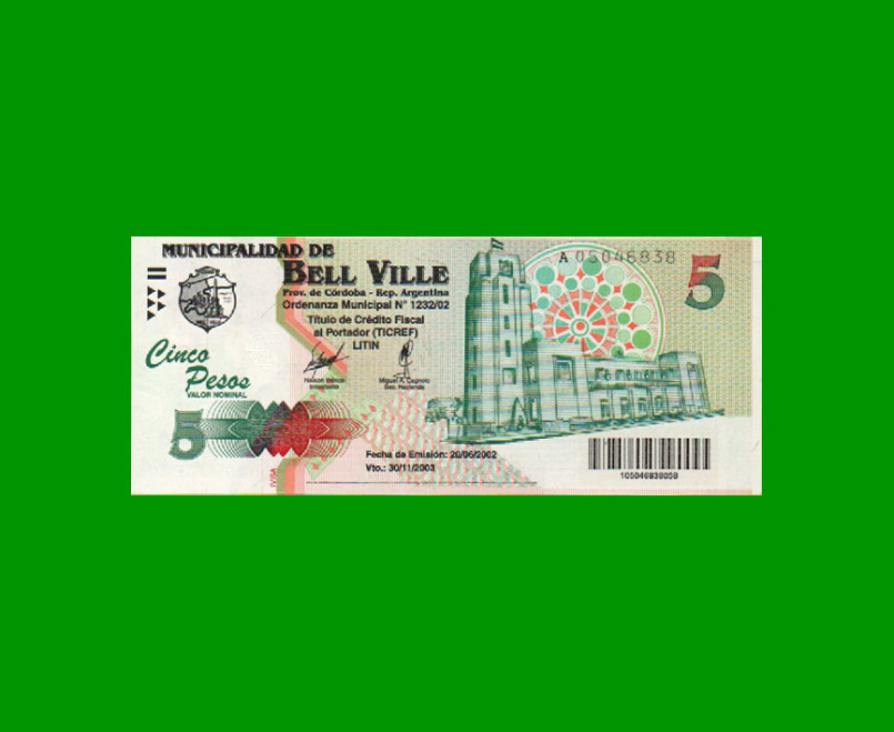 BONO MUNICIPALIDAD DE BELL VILLE $5,00, AÑO 2002/2003, ESTADO SIN CIRCULAR.-