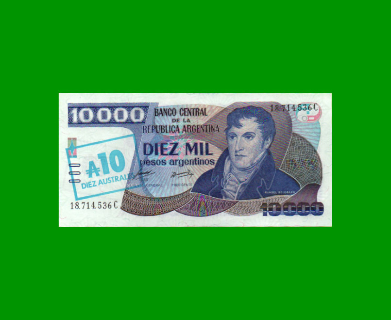 PESOS ARGENTINOS $10.000,00 RESELLADO A 10 AUSTRALES, BOT 2713, AÑO 1985, ESTADO SIN CIRCULAR.-