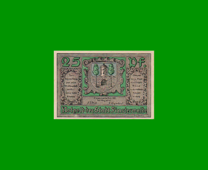 BILLETE DE ALEMANIA NOTGELD CIUDAD DE FINSTERWALDE N. L. 25 CENTAVOS, M. M. 362.1, ESTADO EXCELENTE+ .-