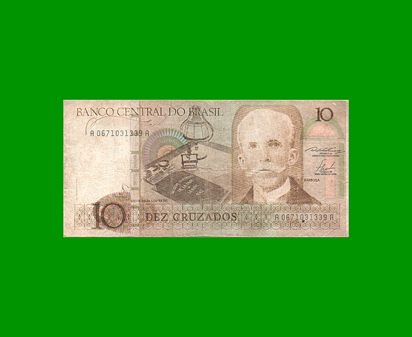 BILLETE DE BRASIL 10 CRUZADOS, PICK 209a, AÑO 1986, ESTADO BUENO.-