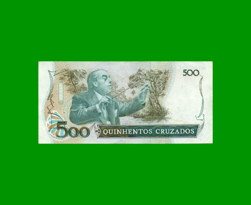 BILLETE DE BRASIL 500 CRUZADOS, PICK 212a, AÑO 1986, ESTADO EXCELENTE.- - Imagen 2