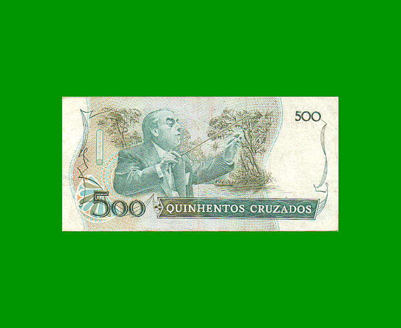 BILLETE DE BRASIL 500 CRUZADOS, PICK 212b, AÑO 1987, ESTADO MUY BUENO- .- - Imagen 2