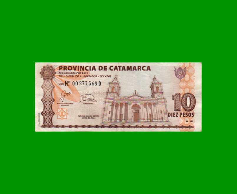 BONO CATAMARCA $10,00, EC 237, SERIE D, ESTADO MUY BUENO.-