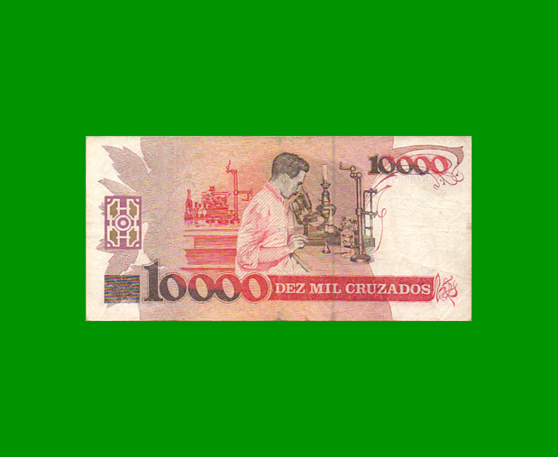 BILLETE DE BRASIL 10.000 CRUZADOS, PICK 215, AÑO 1988, ESTADO BUENO+ .- - Imagen 2