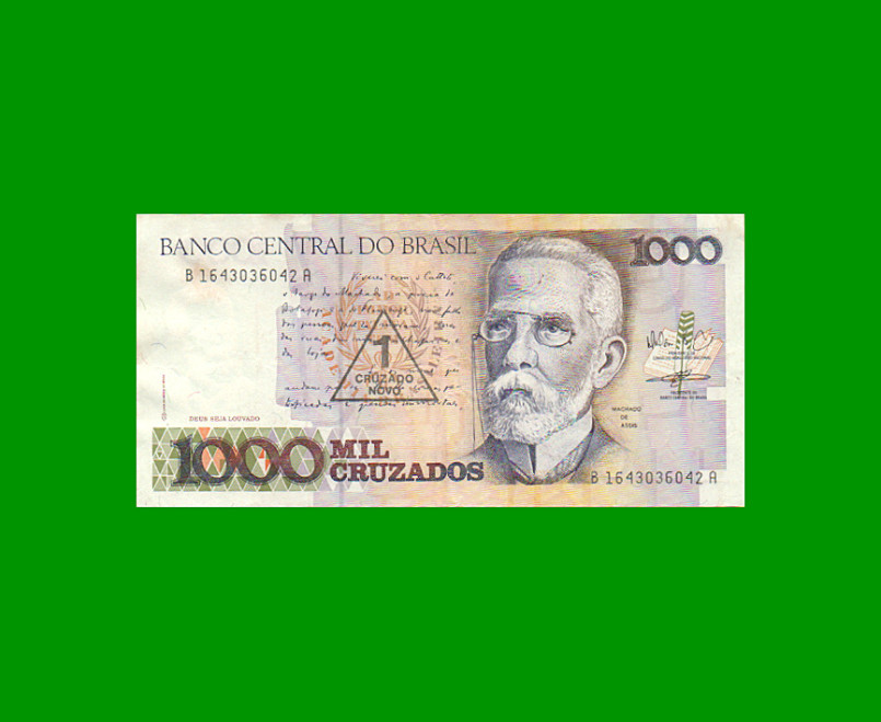 BILLETE DE BRASIL 1.000 CRUZADOS RESELLADO 1 CRUZADO NOVO, PICK 216c, AÑO 1989, ESTADO EXCELENTE- .-