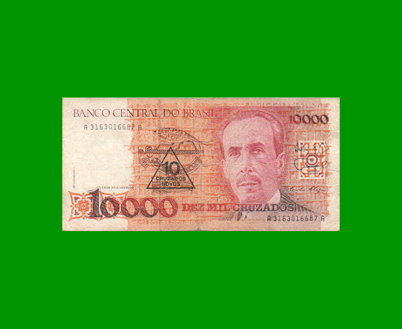 BILLETE DE BRASIL 10.000 CRUZADOS RESELLADO 10 CRUZADOS NOVOS, PICK 218a, AÑO 1989, ESTADO BUENO+ .-