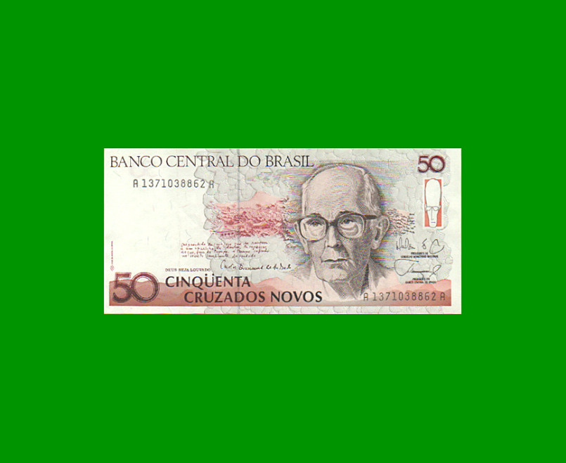 BILLETE DE BRASIL 50 CRUZADOS NOVOS, PICK 219a, AÑO 1989, ESTADO EXCELENTE.-