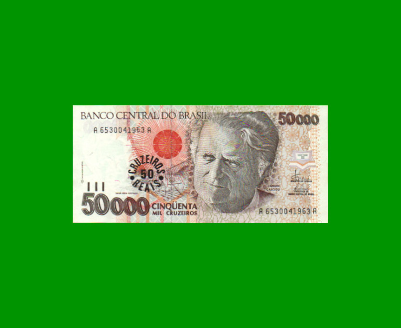 BILLETE DE BRASIL 50.000 CRUZEIROS RESELLADO 50 CRUZEIROS REALES, PICK 237, AÑO 1993, ESTADO SIN CIRCULAR.-